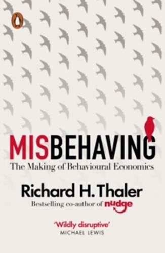 Misbehaving - The Making of Behavioural Economics - Thaler Richard