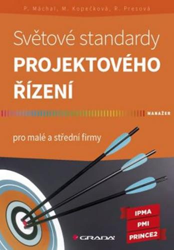 E-kniha: Světové standardy projektového řízení od Máchal Pavel
