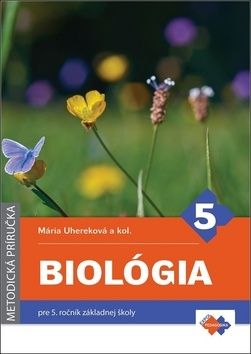 Biológia 5 Metodická príručka - Mária Uhereková