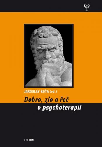 Koťa Jaroslav: Dobro, zlo a řeč v psychoterapii