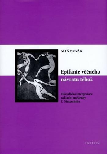 Novák Aleš: Epifanie věčného návratu téhož