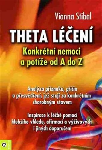 Theta léčení - Nemoci a potíže - Stibal Vianna