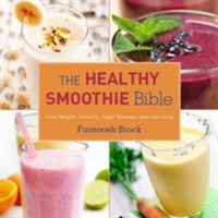 The Healthy Smoothie Bible - Brock Farnoosh