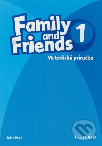 Family and Friends 1:Teacher´s Book (SK Edition) - Penn Julie