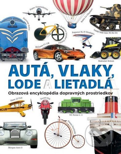 Autá, vlaky, lode a lietadlá - Clive Gifford