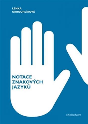 Notace znakových jazyků - Okrouhlíková Lenka