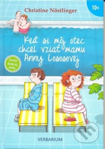 Keď si m˘j otec chcel vziať mamu Anny Lososovej - Christine N÷stlinger