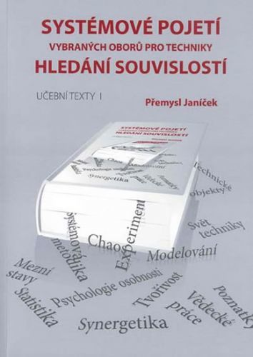 Systémové pojetí vybraných oborů pro techniky Hledání souvislostí (1. a 2. díl) - neuveden