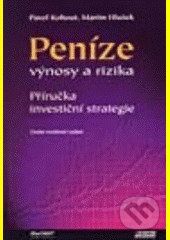 Peníze - výnosy a rizika, 2. vydání - Hlušek Martin