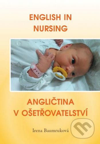 English in Nursing / Angličtina v ošetřovatelství - Baumruková Irena