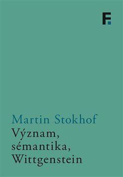 Význam, sémantika, Wittgenstein - Stokhof Martin