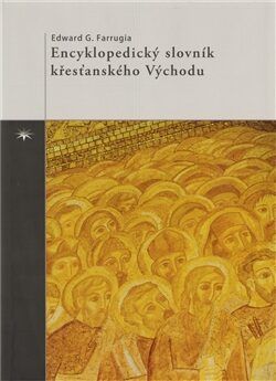FARRUGIA EDWARD G. Encyklopedický slovník křesťanského Východu
