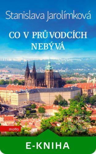 Co v průvodcích nebývá - Stanislava Jarolímková