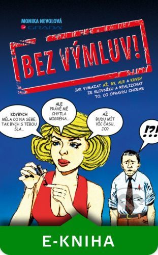 MONIKA NEVOLOVÁ Bez výmluv