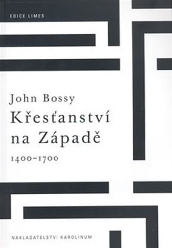 Bossy John Křesťanství na Západě 1400-1700