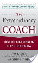 Extraordinary Coach - How the Best Leaders Help Others Grow (Zenger John)(Pevná vazba)