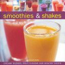 Irresistible Smoothies & Shakes - Creamy Blends, Fruit Fusions and Healthy Juices (Blake Susannah)(Pevná vazba)