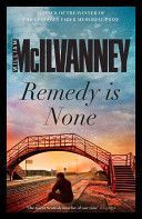 Remedy is None (McIlvanney William)(Paperback)