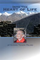 Into the Heart of Life (Palmo Tenzin)(Paperback)