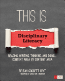 This is Disciplinary Literacy - Reading, Writing, Thinking, and Doing ... Content Area by Content Area (Lent ReLeah Cossett)(Paperback)