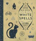 Little Big Book of White Spells (Abrev Ileana)(Pevná vazba)