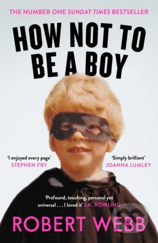 How Not To Be a Boy (Webb Robert)(Paperback)