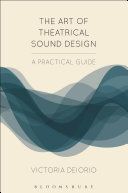 Art of Theatrical Sound Design - A Practical Guide (Deiorio Victoria (DePaul Universtiy USA))(Paperback / softback)
