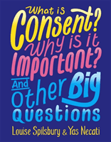 What is Consent? Why is it Important? And Other Big Questions (Necati Yas)(Paperback / softback)
