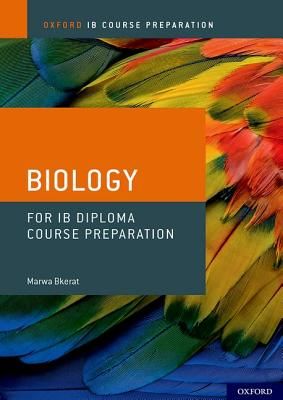 Oxford IB Course Preparation: Biology for IB Diploma Programme Course Preparation (Bkerat Marwa)(Mixed media product)