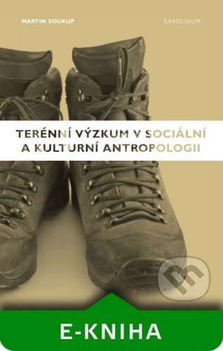 Soukup Martin Terénní výzkum v sociální a kulturní antropologii