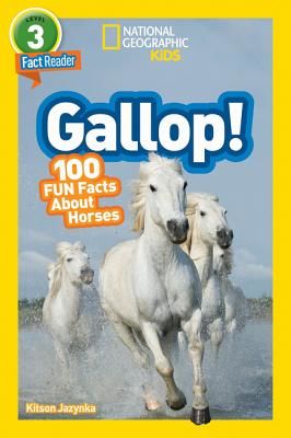 National Geographic Kids Readers: Gallop! 100 Fun Facts About Horses (National Geographic Kids)(Paperback / softback)