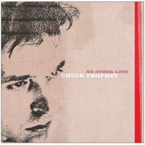 No Other Love (Chuck Prophet) (CD / Album)