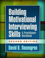 Building Motivational Interviewing Skills - A Practitioner Workbook (Rosengren David B.)(Paperback)