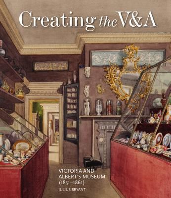 Creating the V&A - Victoria and Albert's Museum (1851-1861) (Bryant Julius)(Pevná vazba)