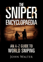 Sniper Encyclopaedia - An A-Z Guide to World Sniping (Walter John)(Pevná vazba)