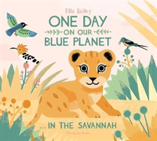 One Day on Our Blue Planet: In the Savannah (Bailey Ella)(Paperback / softback)