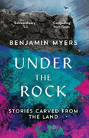 Under the Rock - Stories Carved From the Land (Myers Benjamin)(Paperback / softback)