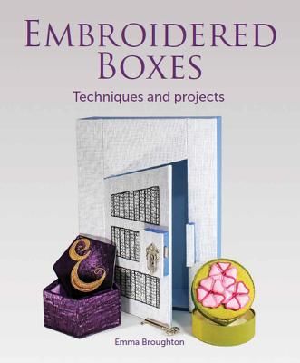 Embroidered Boxes - Techniques and Projects (Broughton Emma)(Paperback / softback)
