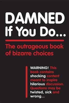 Damned If You Do . . . (Workman Publishing)(Paperback / softback)