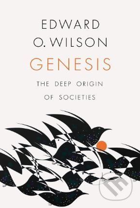 Genesis - On the Deep Origin of Societies (Wilson Edward O.)(Pevná vazba)