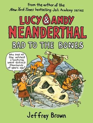 Lucy and Andy Neanderthal: Bad to the Bones (Brown Jeffrey)(Paperback / softback)
