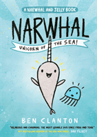 Narwhal: Unicorn of the Sea! (Narwhal and Jelly 1) (Clanton Ben (Author))(Paperback / softback)