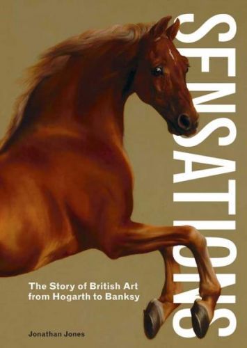 Sensations - A New History of British Art (Jones Jonathan)(Pevná vazba)