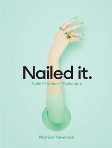 Nailed It - Nails Fashion Technique (Newman Marian)(Pevná vazba)
