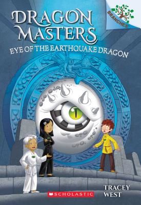 Eye of the Earthquake Dragon: A Branches Book (Dragon Masters #13) (West Tracey)(Paperback)