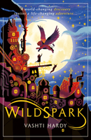 Wildspark: A Ghost Machine Adventure (Hardy Vashti)(Paperback / softback)