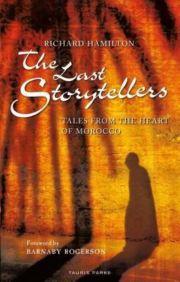Last Storytellers - Tales from the Heart of Morocco (Hamilton Richard)(Paperback / softback)