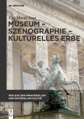 Museum - Exhibition - Cultural Heritage / Museum - Ausstellung - Kulturelles Erbe - Changing Perspectives from China to Europe / Blickwechsel zwischen China und Europa (Seng Eva-Maria)(Pevná vazba)