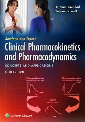Rowland and Tozer's Clinical Pharmacokinetics and Pharmacodynamics: Concepts and Applications (Derendorf Hartmut)(Paperback / softback)