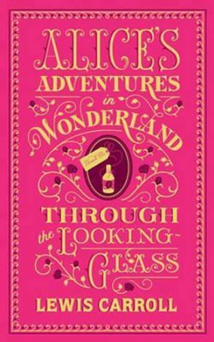 Alice's Adventures in Wonderland and Through the Looking-Glass : (Barnes & Noble Collectible Classics: Flexi Edition)